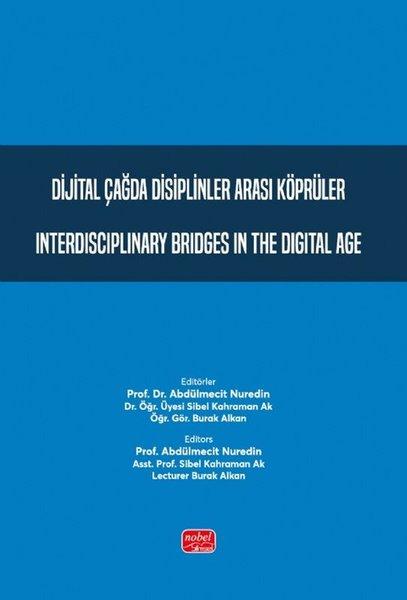 Dijital Çağda Disiplinler Arası Köprüler - Interdisciplinary Bridges in the Digital Age | Nobel Bilimsel Eserler (İnce Kapak)  - Resim 1