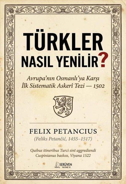 Türkler Nasıl Yenilir? Avrupa'nın Osmanlı'ya Karşı İlk Sistematik Askeri Tezi - 1502 | Serüven Yayınevi (İnce Kapak)  - Resim 1