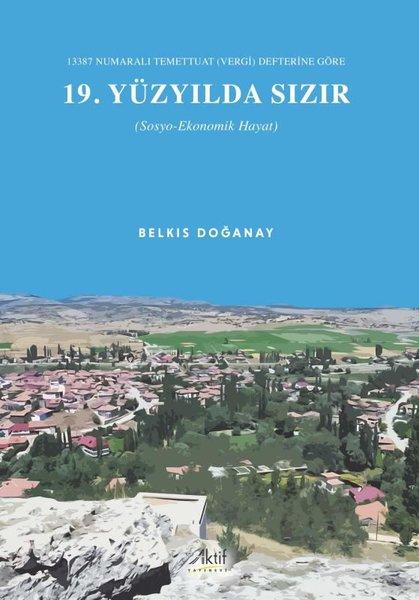 13387 Numaralı Temettuat (Vergi) Defterine Göre 19. Yüzyılda Sızır (Sosyo-Ekonomik Hayat) | Aktif Yayınevi (İnce Kapak)  - Resim 1