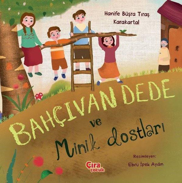 Bahçıvan Dede ve Minik Dostları | Çıra Çocuk Yayınları (İnce Kapak)  - Resim 1