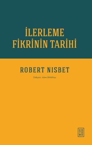 İlerleme Fikrinin Tarihi | Ketebe (İnce Kapak)  - Resim 1