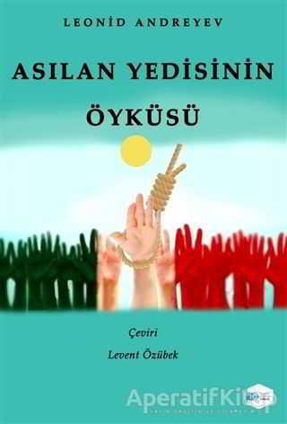 Asılan Yedisinin Öyküsü - Leonid Andreyev - İlkim Ozan Yayınları | İlkim Ozan Yayınları - Resim 1
