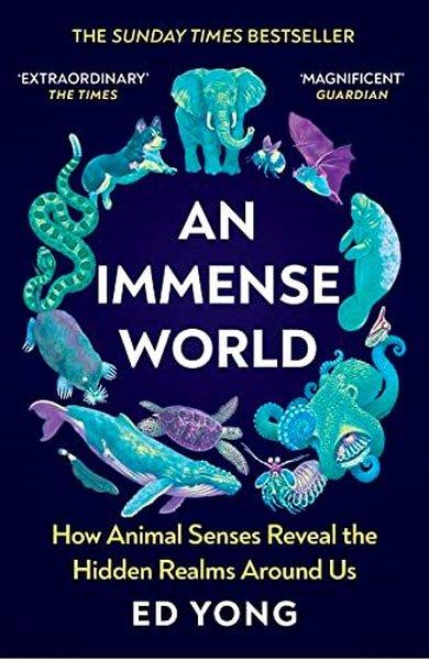 An Immense World : How Animal Senses Reveal the Hidden Realms Around Us (THE SUNDAY TIMES BESTSELLER | Vintage Publishing (İnce Kapak)  - Resim 1