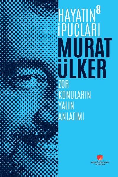 Hayatın İpuçları 8 - Zor Konuların Yalın Anlatımı | Sabri Ülker Vakfı (Ciltli)  - Resim 1