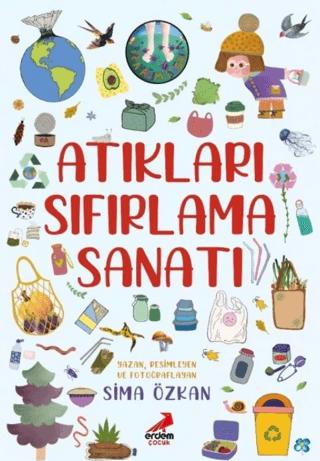 Bir Ayağım Doğada, Atıkları Sıfırlama Sanatı