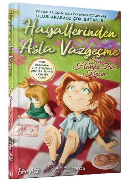 Hayallerinden Asla Vazgeçme: Sen Harika Bir Kızsın | Teras Kitap (İnce Kapak)  - Resim 1