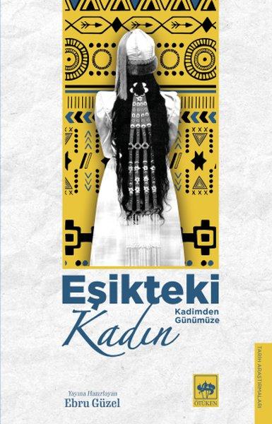 Eşikteki Kadın - Kadimden Günümüze | Ötüken Neşriyat (İnce Kapak)  - Resim 1