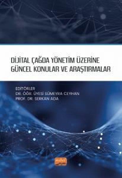 Dijital Çağda Yönetim Üzerine Güncel Konular ve Araştırmalar | Nobel Bilimsel Eserler (İnce Kapak)  - Resim 1