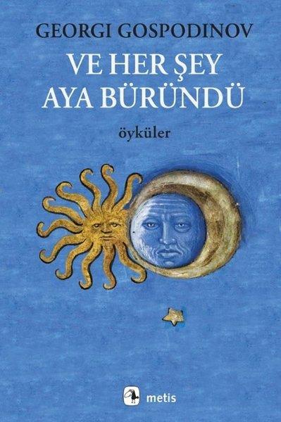 Ve Her Şey Aya Büründü - Öyküler | Metis Yayınları (İnce Kapak)  - Resim 1