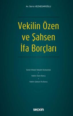 Vekilin Özen ve Şahsen İfa Borçları - Serra Veznedaroğlu kitap kapağı