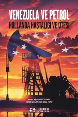 Venezuela ve Petrol Hollanda Hastalığı ve Ötesi - Nizami Mustafayev kitap kapağı