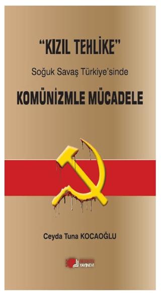 Kızıl Tehlike - Soğuk Savaş Türkiye'sinde  Komünizmle Mücadele | Berikan Yayınevi (Ciltsiz)  - Resim 1