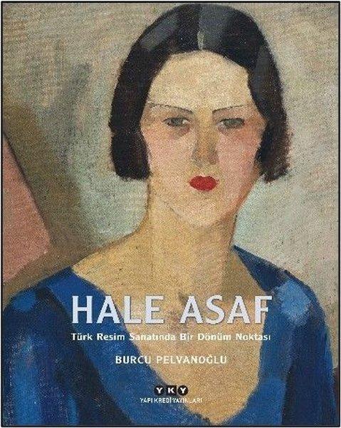 Hale Asaf - Türk Resim Sanatında Bir Dönüm Noktası | Yapı Kredi Yayınları (İnce Kapak)  - Resim 1