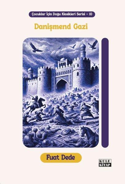 Danişmend Gazi - Çocuklar İçin Doğu Klasikleri Serisi - 10 | Kule Kitap (İnce Kapak)  - Resim 1