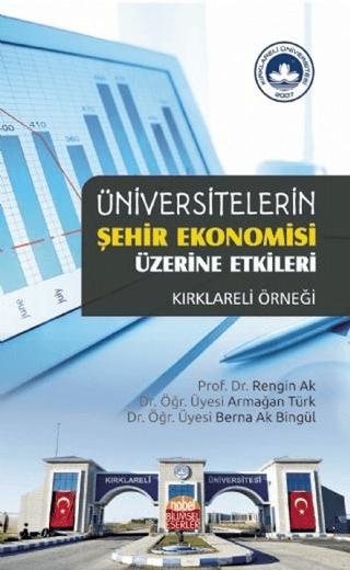 Üniversitelerin Şehir Ekonomisi Üzerine Etkileri - Kırklareli Örneği | Nobel Bilimsel Eserler (Ciltsiz)  - Resim 1