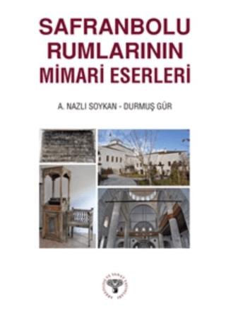 Safranbolu Rumlarının Mimari Eserleri | Arkeoloji ve Sanat Yayınları (Ciltsiz)  - Resim 1