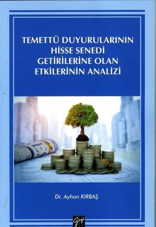 Temettü Duyurularının Hisse Senedi  Getirilerine Olan Etkilerinin Analizi | Gazi Kitabevi (Ciltsiz)  - Resim 1