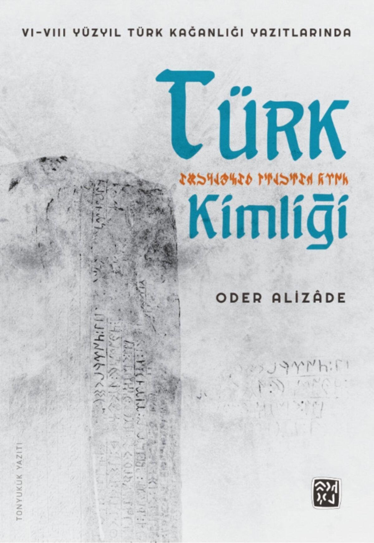 Vı-vııı Yüzyıl Türk Kağanlığı Yazıtlarında Türk Kimliği - Oder Alizade kitap kapağı
