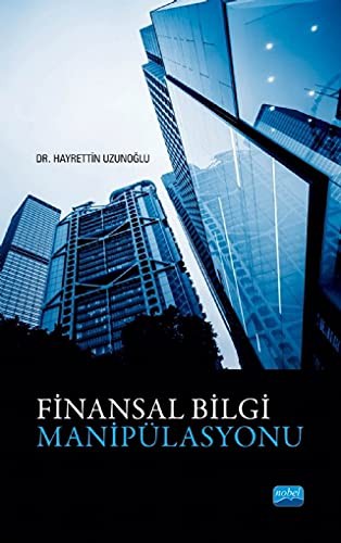 Finansal Bilgi Manipülasyonu | Nobel Akademi Yayıncılık