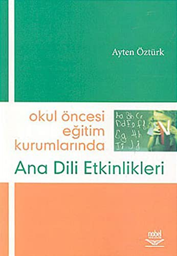 Okul Öncesi Eğitim Kurumlarında Ana Dili Etkinlikleri | Nobel Akademi Yayıncılık