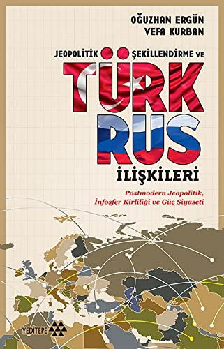 Jeopolitik Şekillendirme ve Türk Rus İlişkileri | Yeditepe Yayınevi