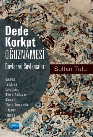 Dede Korkut Oğuznamesi - Boylar ve Soylamalar | Nobel Akademi Yayıncılık