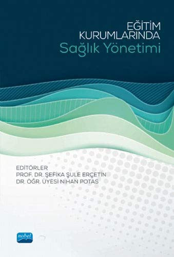 Eğitim Kurumlarında Sağlık Yönetimi | Nobel Akademi Yayıncılık