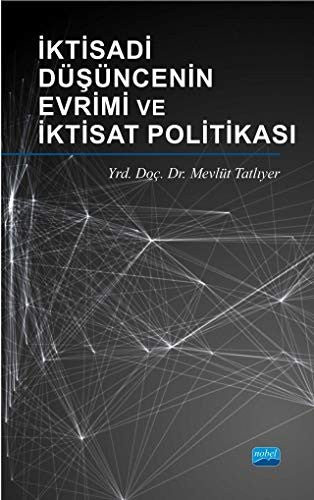 İktisadi Düşüncenin Evrimi ve İktisat Politikası | Nobel Akademi Yayıncılık