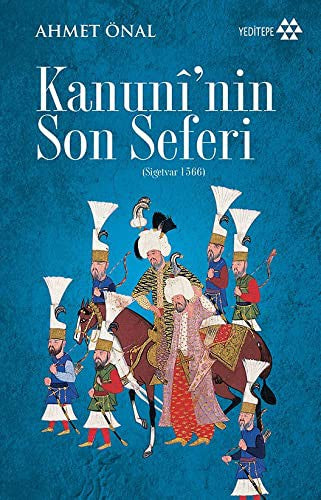 Kanuni'nin Son Seferi-Sigetvar 1566 | Yeditepe Yayınevi