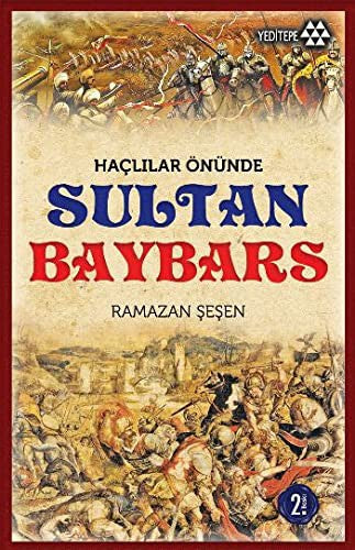 Haçlılar Önünde Sultan Baybars | Yeditepe Yayınevi