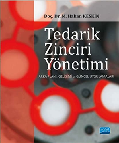 Tedarik Zinciri Yönetimi - Arka Planı Gelişimi ve Güncel Uygulamaları | Nobel Akademi Yayıncılık