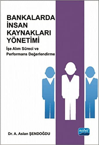 Bankalarda İnsan Kaynakları Yönetimi | Nobel Akademi Yayıncılık