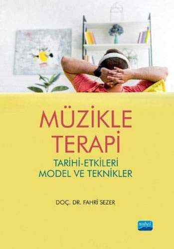 Müzikle Terapi-Tarihi Etkileri Model ve Teknikler | Nobel Akademi Yayıncılık
