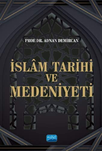 İslam Tarihi ve Medeniyeti | Nobel Akademi Yayıncılık