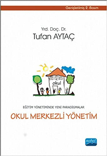 Eğitim Yönetiminde Yeni Paradigmalar / Okul Merkezli Yönetim | Nobel Akademi Yayıncılık