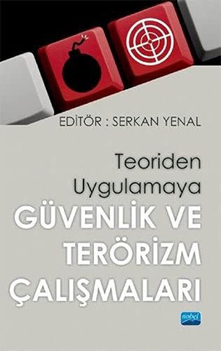 Teoriden Uygulamaya Güvenlik ve Terörizm Çalışmaları | Nobel Akademi Yayıncılık