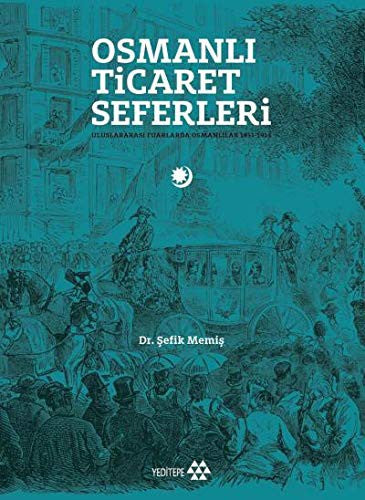 Osmanlı Ticaret Seferleri | Yeditepe Yayınevi