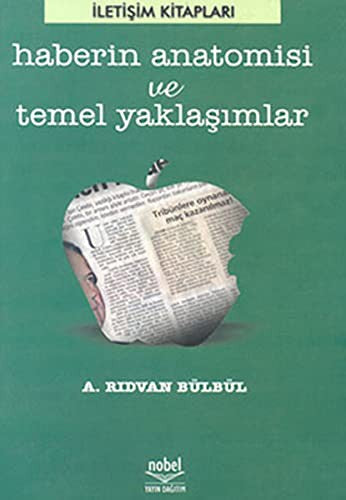 Haberin Anatomisi Ve Temel Yaklaşımlar | Nobel Akademi Yayıncılık