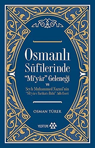 Osmanlı Sufilerinde Mi'yar Geleneği | Yeditepe Yayınevi