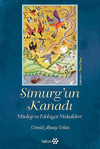 Simurg'un Kanadı-Mitoloji ve Edebiyat Makaleleri-Makaleler 2.Kitap | Yeditepe Yayınevi