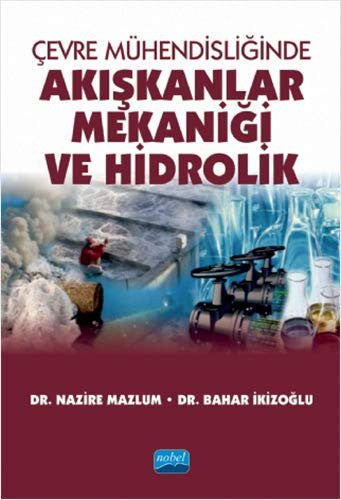 Çevre Mühendisliğinde Akışkanlar Mekaniği ve Hidrolik | Nobel Akademi Yayıncılık