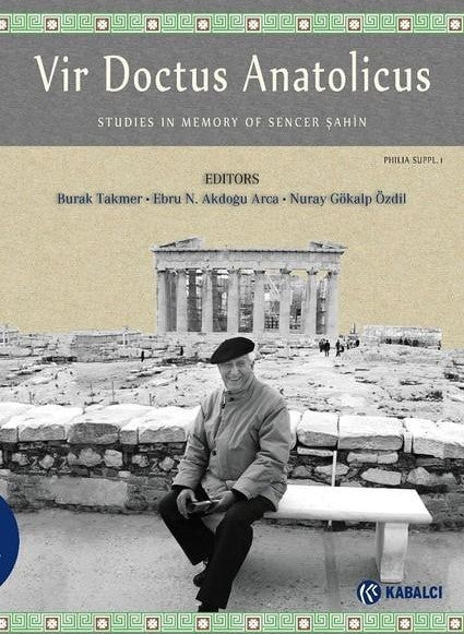 Vir Doctus Anatolicus-Studies In Memory of Sencer Şahin - Ebru N. Akdoğu Arca kitap kapağı