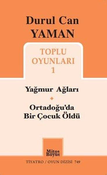 Durul Can Yaman Toplu Oyunları 1 - Yağmur Ağları - Ortadoğu'da Bir Çocuk Öldü | Mitos Boyut Yayınları (İnce Kapak)  - Resim 1
