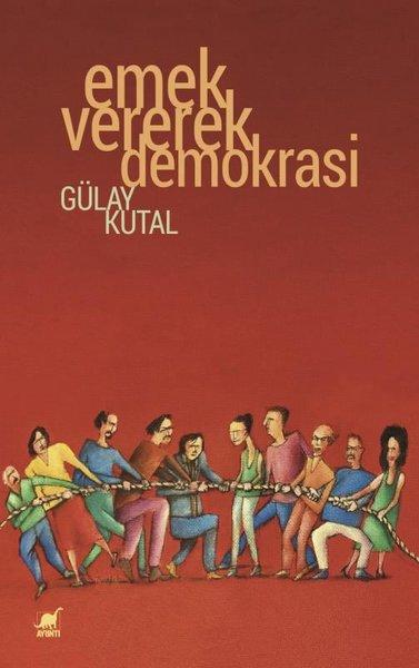 Emek Vererek Demokrasi | Ayrıntı Yayınları (İnce Kapak)  - Resim 1