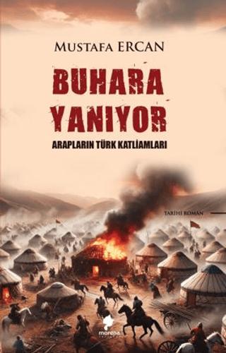 Buhara Yanıyor - Arapların Türk Katliamları