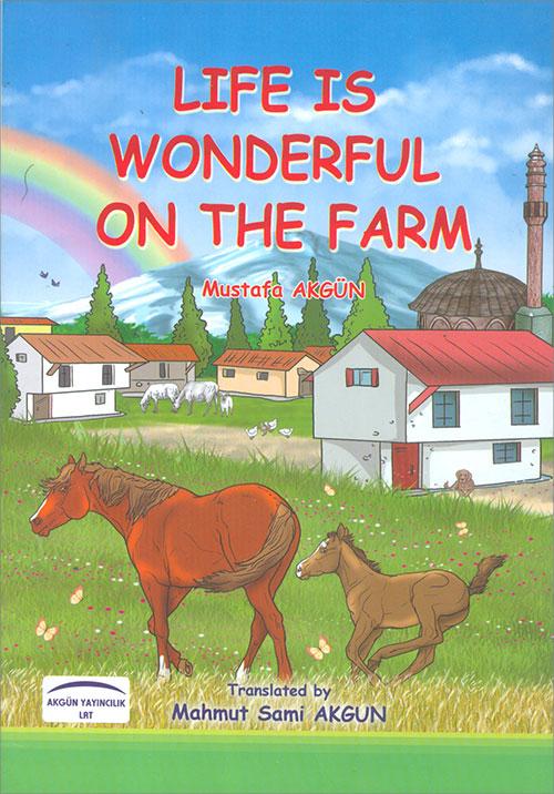 Life Is Wonderful On The Farm - Mustafa Akgün - Akgün Grup Yayıncılık