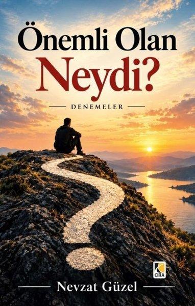Önemli Olan Neydi? | Çıra Yayınları (İnce Kapak)  - Resim 1