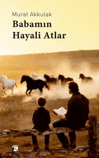 Babamın Hayali Atlar | Alaska Yayınevi (Ciltsiz)  - Resim 1