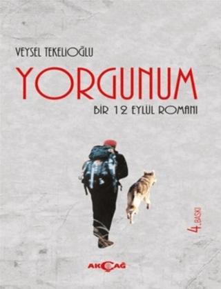 Yorgunum | Akçağ Yayınları (Ciltsiz)  - Resim 1