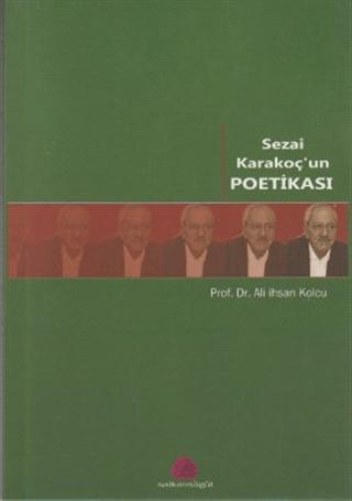 Sezai Karakoç’un Poetikası | Salkımsöğüt Yayınları (Ciltsiz)  - Resim 1